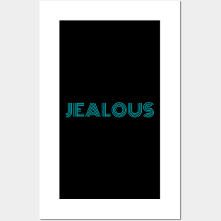 "Jealous" Posters and Art